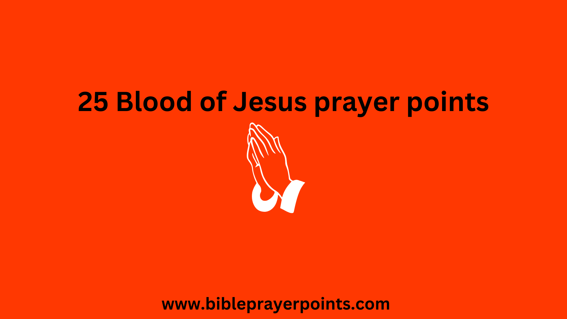 25 Blood of Jesus prayer points