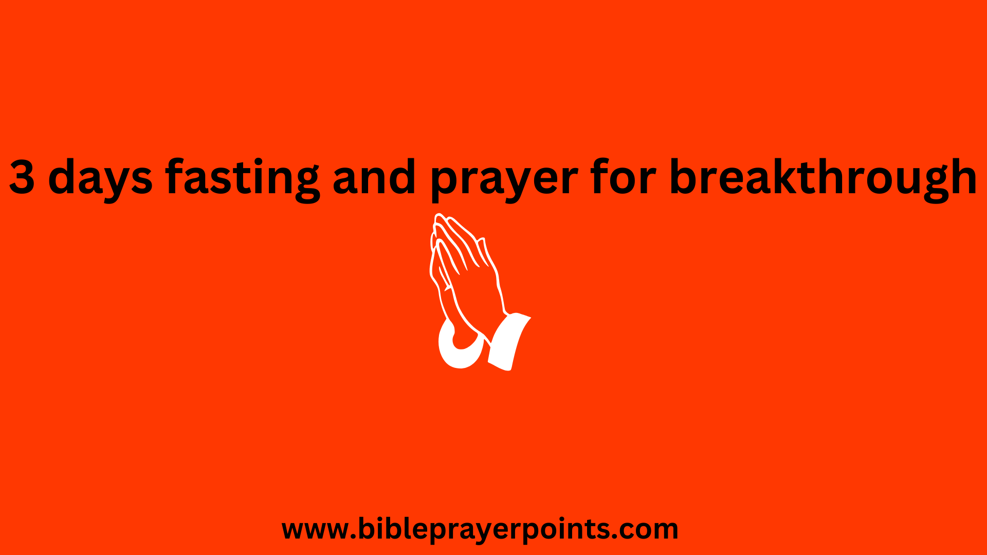 3 days fasting and prayer for breakthrough