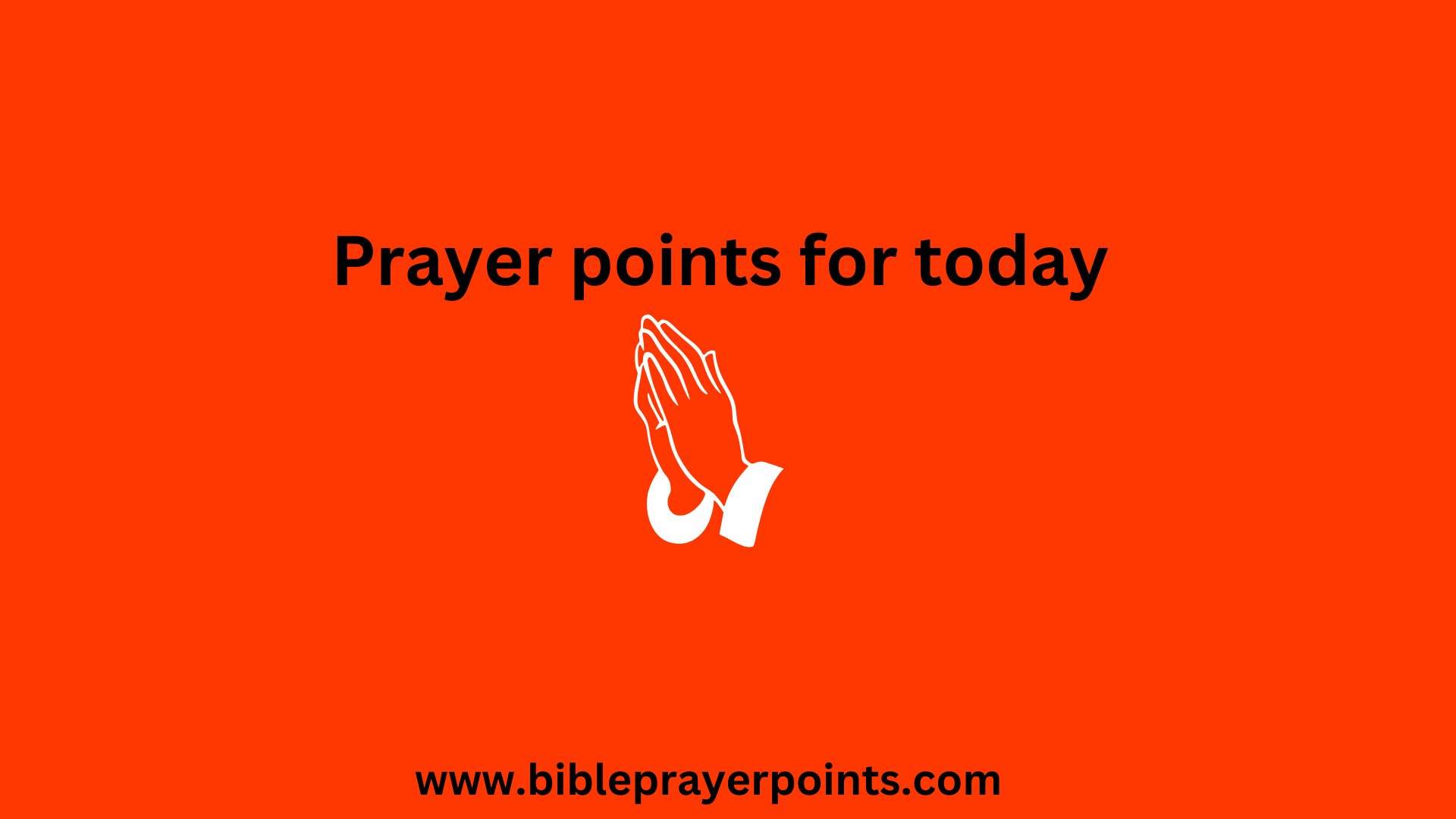 prayer points for today