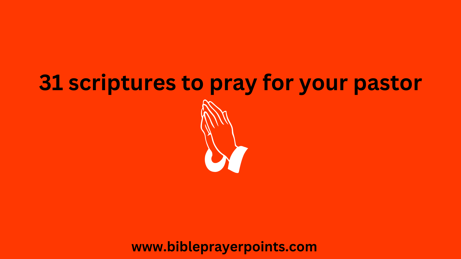 31 scriptures to pray for your pastor