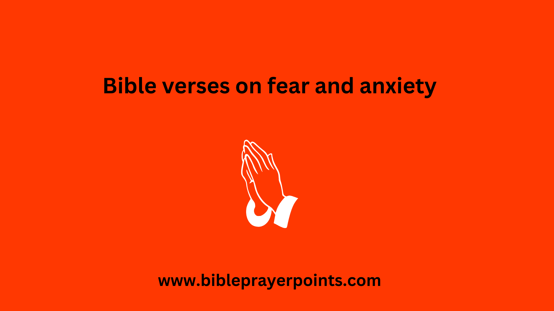 Bible verses on fear and anxiety