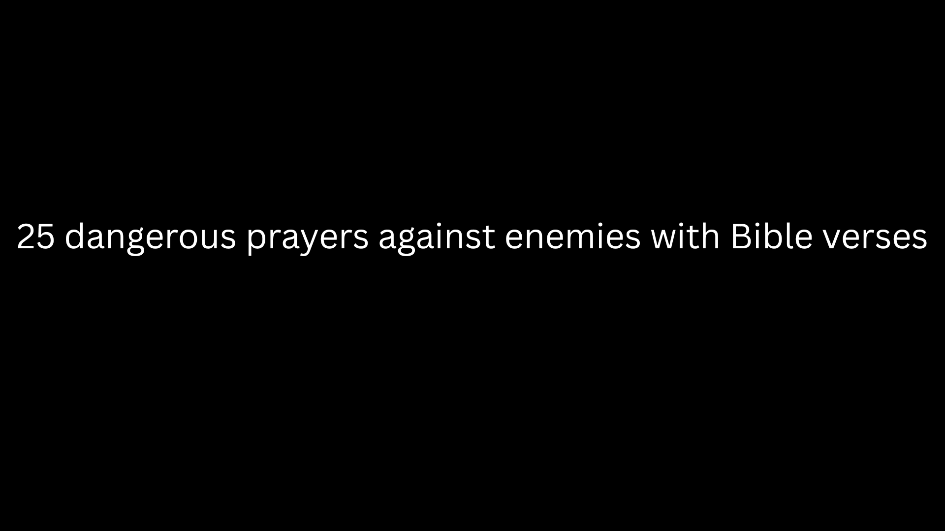 Dangerous prayers against enemies with Bible verses
