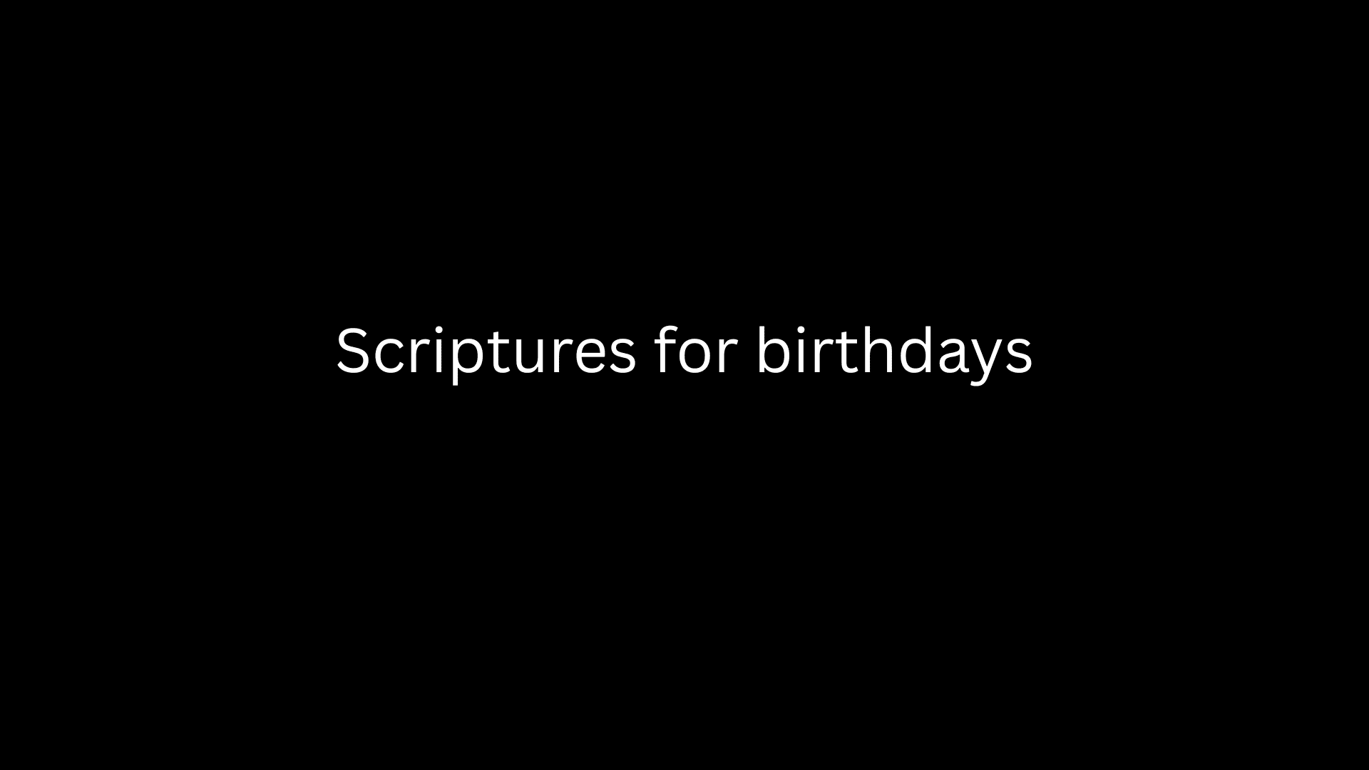 Scriptures for birthdays