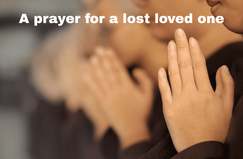 A prayer for a lost loved one
