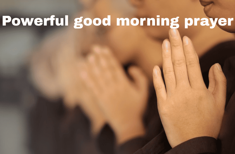 Powerful good morning prayer