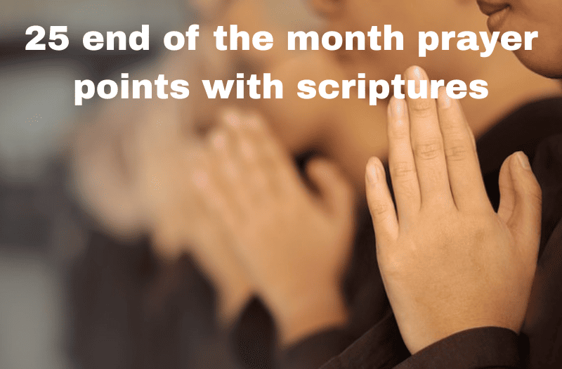 25 end of the month prayer points with scriptures